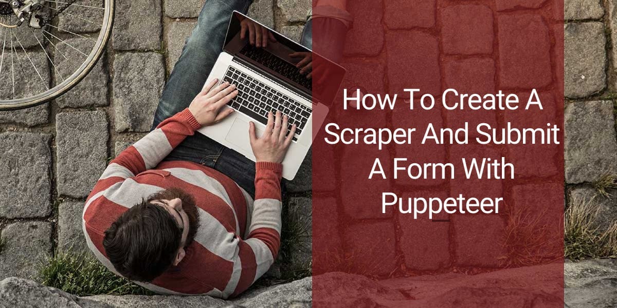 Como criar um scraper e enviar um formulário com o Puppeteer