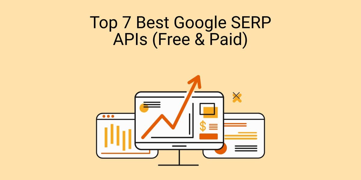 As 7 melhores APIs de SERP do Google (gratuitas e pagas)