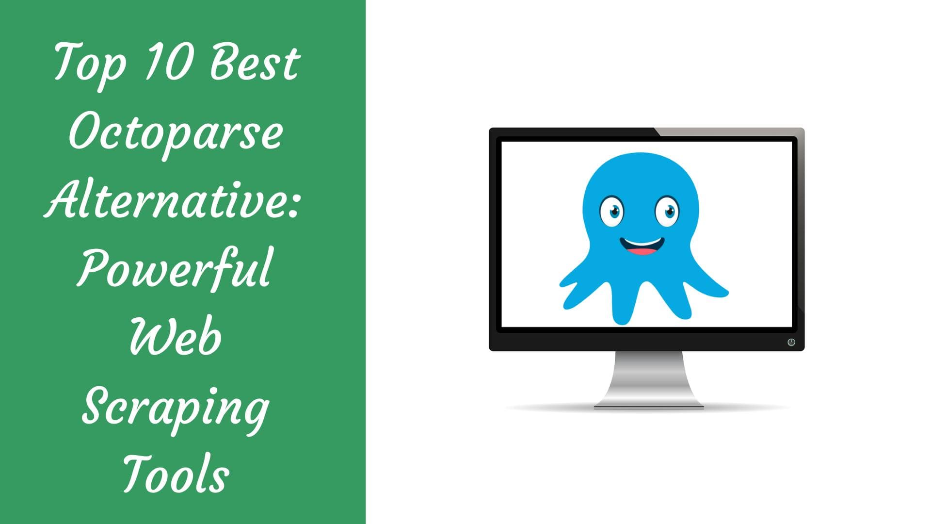 As 10 melhores alternativas ao Octoparse: ferramentas poderosas de extração de dados da Web