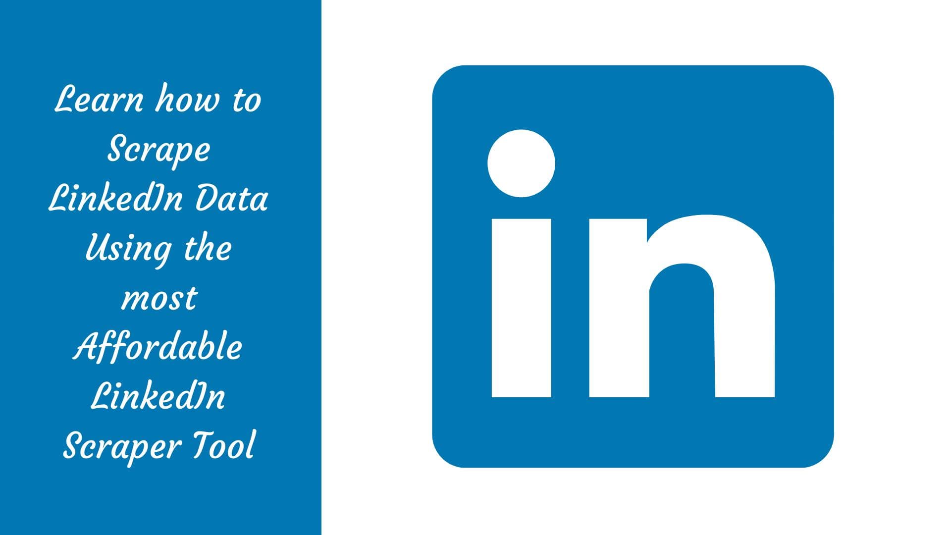 Aprenda a extrair dados do LinkedIn utilizando a ferramenta de extração de dados do LinkedIn mais acessível