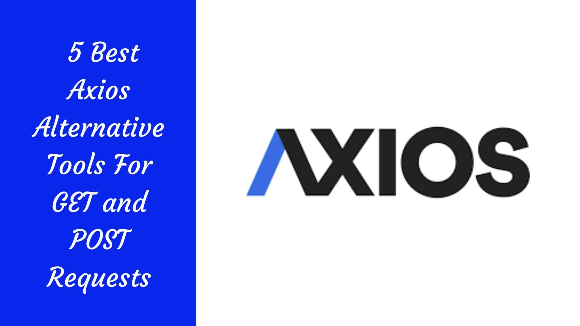 As 5 melhores alternativas ao Axios para pedidos GET e POST